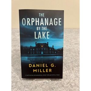 Orphanage by the Lake by Daniel G. Miller - Psychological Crime Thriller